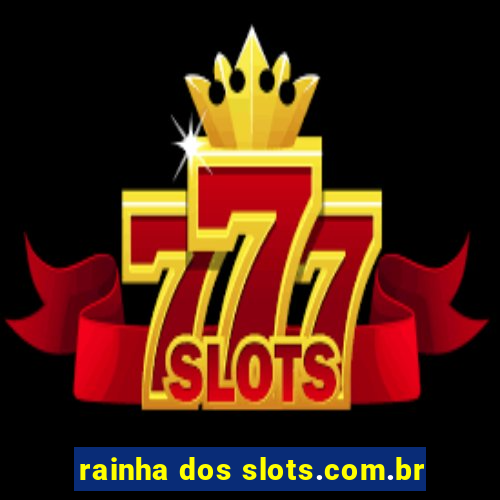 rainha dos slots.com.br